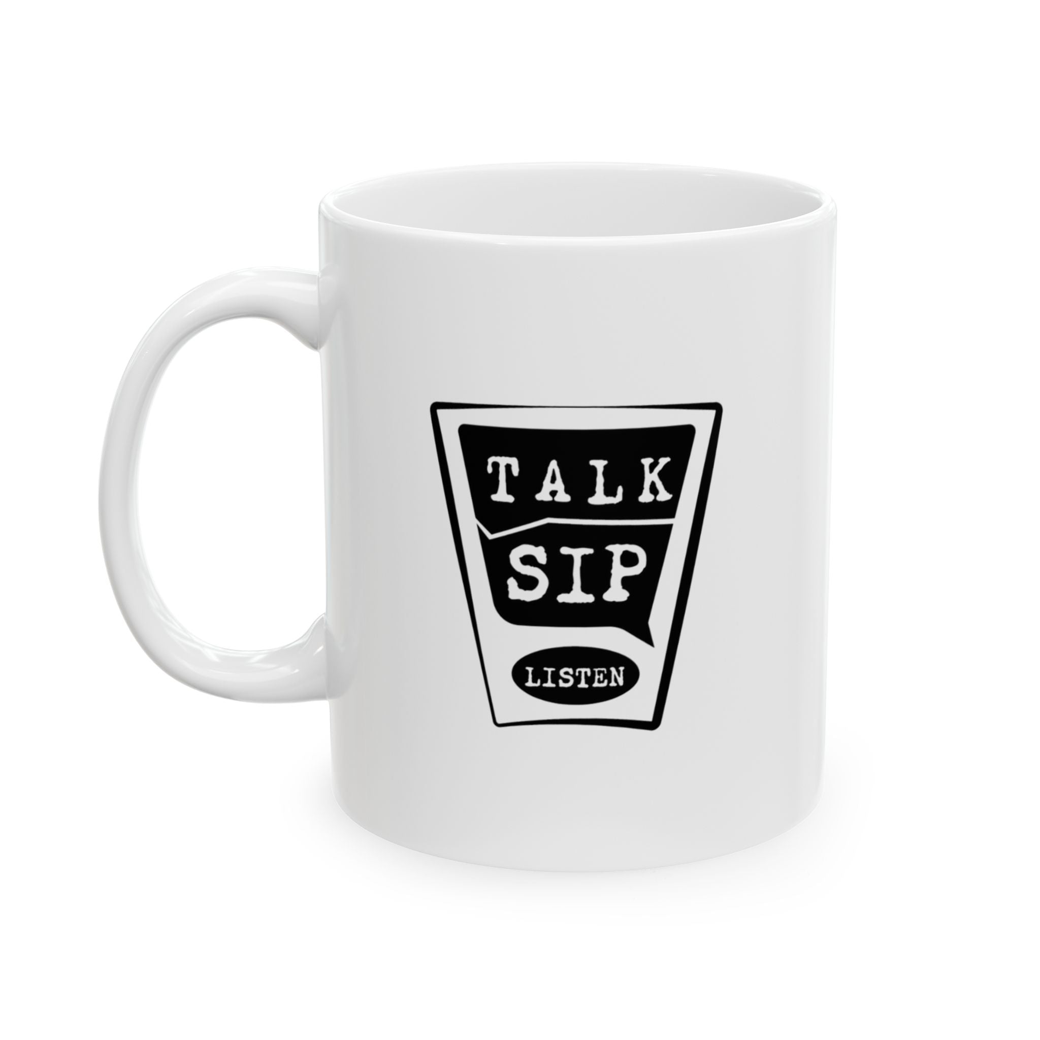 Talk, Sip, Listen White Mug