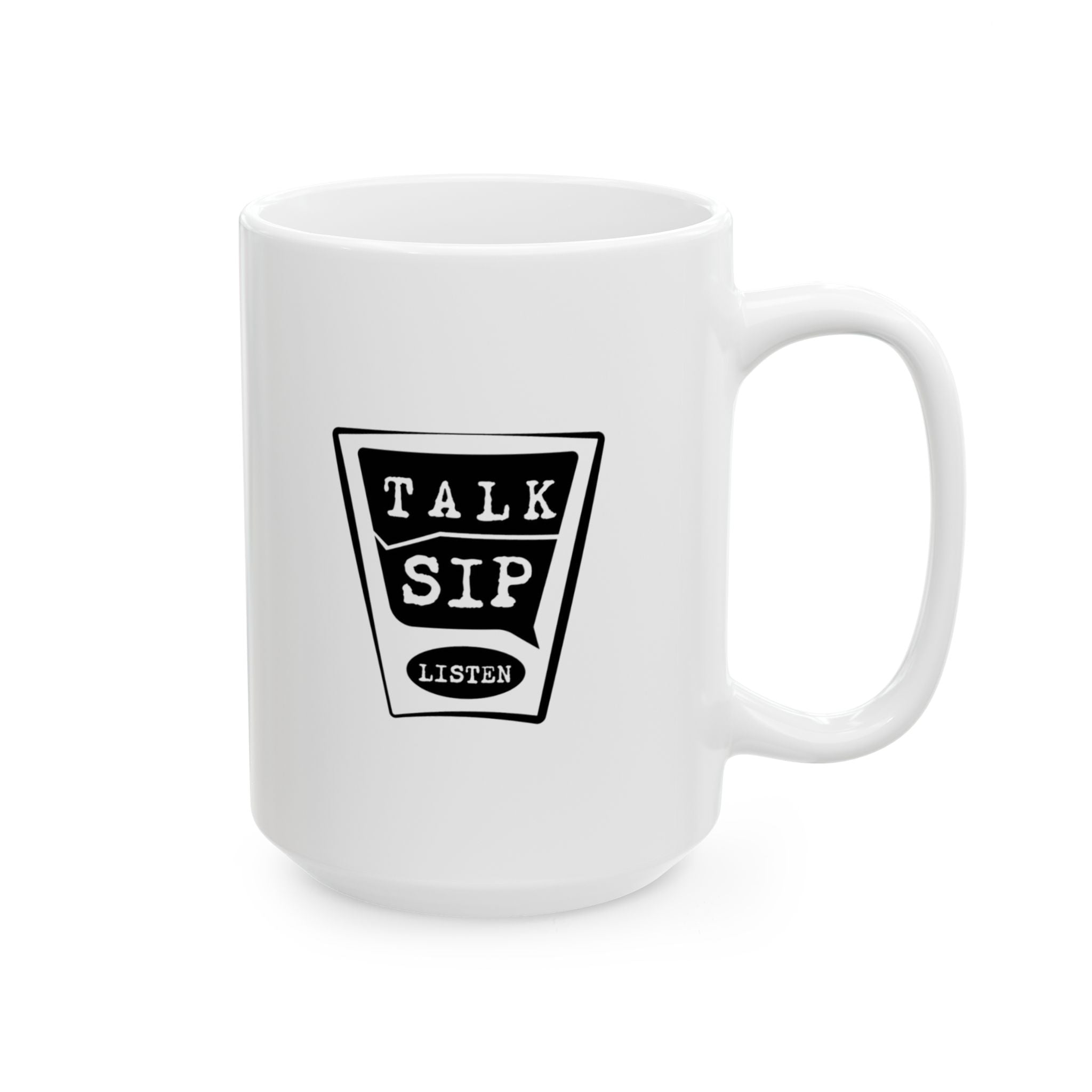 Talk, Sip, Listen White Mug