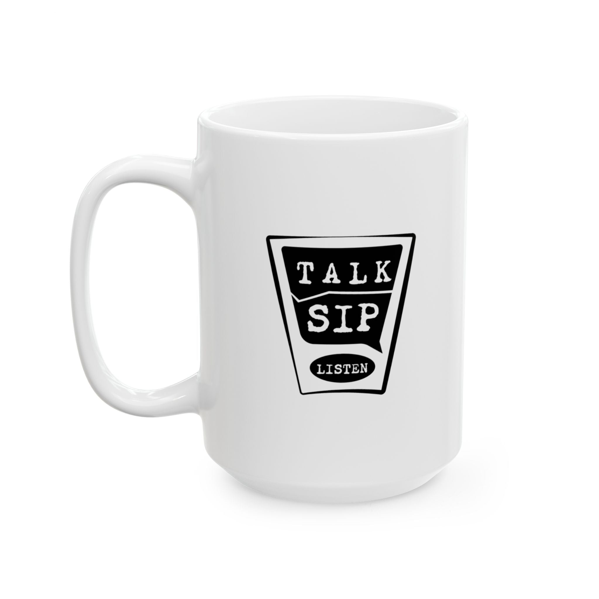 Talk, Sip, Listen White Mug